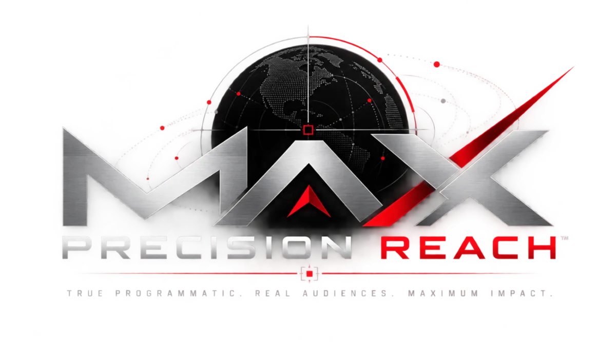 Max Precision Reach. True programmatic. Real audiences. Maximum impact.